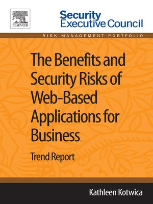 cover image of The Benefits and Security Risks of Web-Based Applications for Business